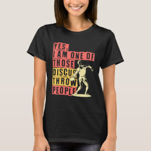 T-shirt Discus Thrower Oui Je suis l'un de ces jetons de d