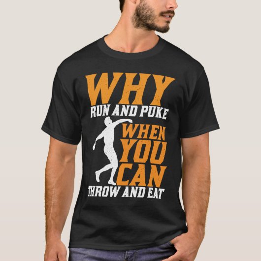 T-shirt Discus Thrower Why Run And Puke Discus Throwing (Devant)