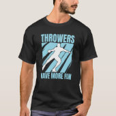 T-shirt Discus Throwers Have More Fun Discus Throwing  3 (Devant)