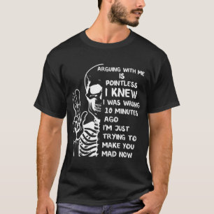 T-shirt Discuter avec moi est inutile, je savais que j'ava