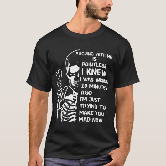 T-shirt Discuter avec moi est inutile, je savais que j'ava (Devant)
