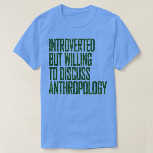 T-shirt Discuter de l'anthropologie Anthropologie (Design devant)