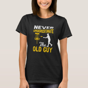 T-shirt Disk Golf ne sous-estime jamais l'ancien type