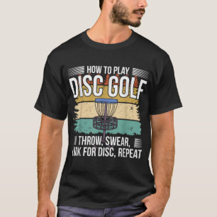 T-shirt Disk Golf Player I Comment jouer Disk Golf