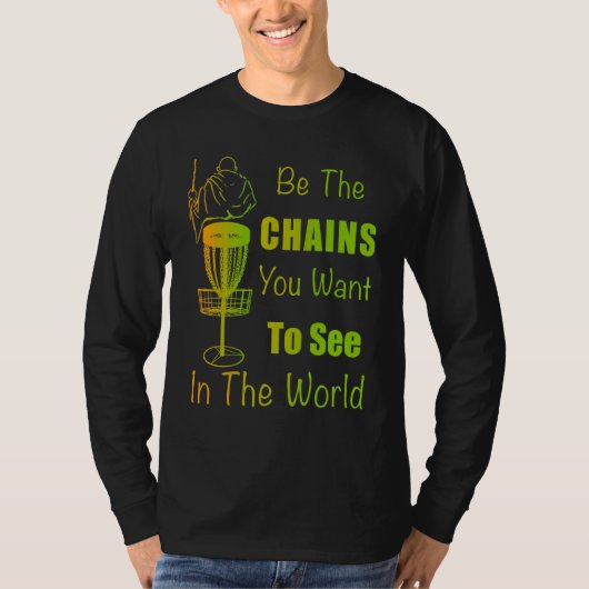 T-shirt Disk Golf Pun Be Chains For Frisbee Golf Playe (Devant)