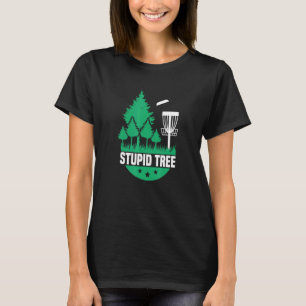 T-shirt Disk Golf Stupid Tree Disk Golf 1
