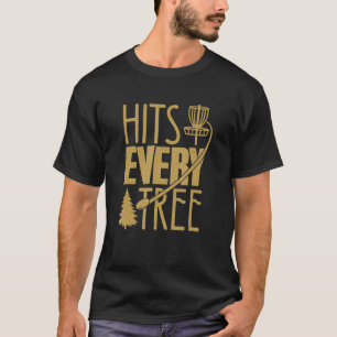 T-shirt Disk Golfer frappe chaque arbre Frisbee Flying Dis