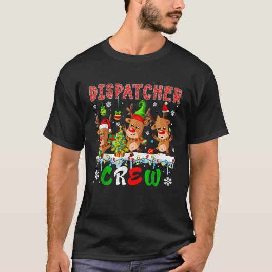 T-shirt Dispatcher Crew Three Cute Santa Elf Reindeers Xma (Devant)
