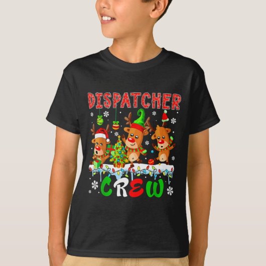 T-shirt Dispatcher Crew Three Cute Santa Elf Reindeers Xma (Devant)