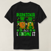T-shirt Dispatcher Et Je Gnomes It Patricks Day Gnomes Pro (Design devant)