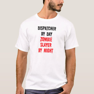 T-shirt Dispatcher Par Jour Zombie Slayer Par Nuit