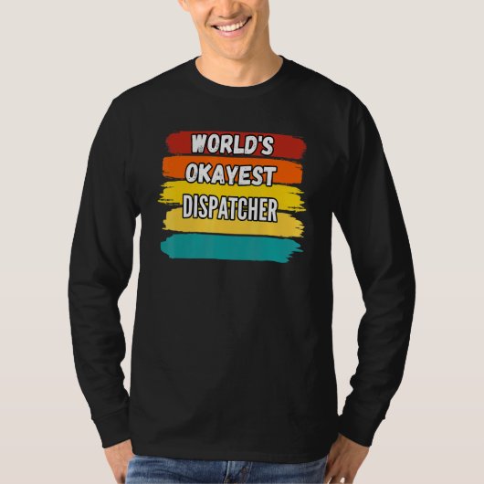T-shirt Dispatcher Worlds Okayest Dispatcher (Devant)