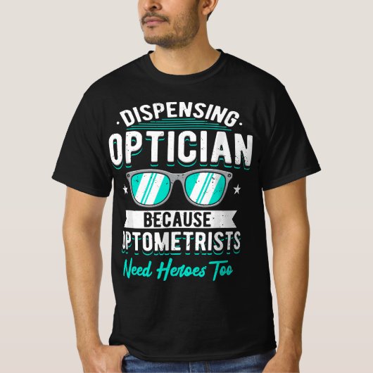 T-shirt Dispenser Opticien Parce Que Les Optométristes Ont (Devant)