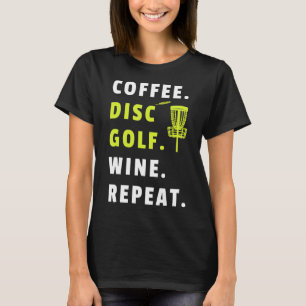 T-shirt Disque de café Golf Vin Répéter Frisbee Golf Funny