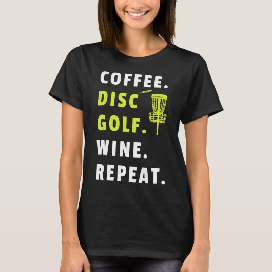 T-shirt Disque de café Golf Vin Répéter Frisbee Golf Funny (Devant)