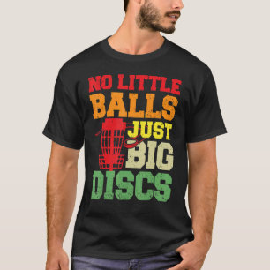 T-shirt Disque Golf Pas Petites Boules Juste Gros Disques 