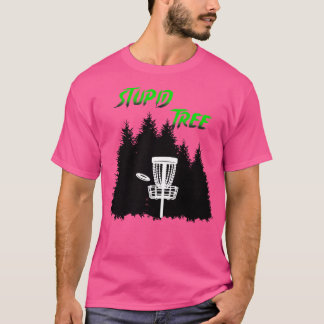 T-shirt Disque Golf Stupid Arbre Drôle Disque Golf Player