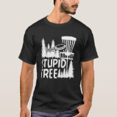 T-shirt Disque Golf Stupid Tree Disk Golf 2 (Devant)