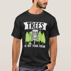T-shirt Disque Golf Trees ne sont pas amis Frisbee Golf Di