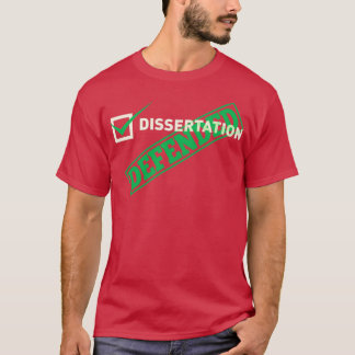 T-shirt Dissertation défendue pour la PHD 1