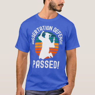 T-shirt Dissertation Défense Passé Graduation Dissertation