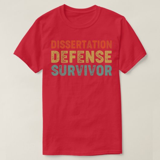 T-shirt Dissertation Défense Survivor Funny PhD Graduation (Design devant)