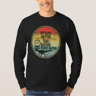 T-shirt Distance Raptor Over Time Raptor Equals Velocirapt