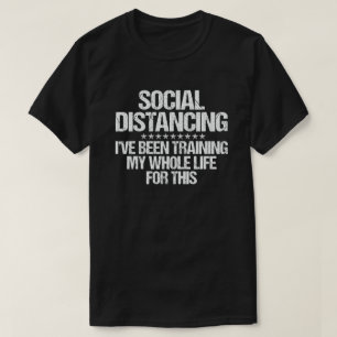 T-shirt Distances sociales J'ai Formé Toute Ma Vie