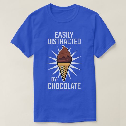 T-shirt Distracted by Chocolate Ice Cream Cocoa Chocolatie (Design devant)