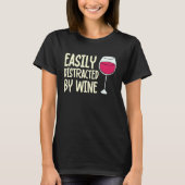 T-shirt Distracted By Wine Drinking  Drinker Sayings Graph (Devant)