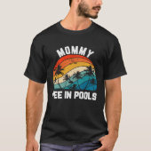 T-shirt Dit Plaisanteries Sarcastique Retro Maman Pee Dans (Devant)