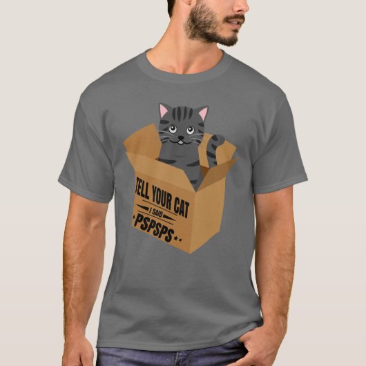 T-shirt Dites à votre chat que j'ai dit pspspspspspspspsps (Devant)