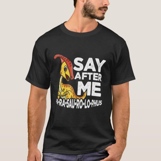 T-shirt Dites Après Moi Parasaurolophus Cute Dinosaur Saur (Devant)