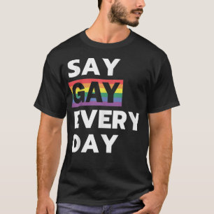 T-shirt Dites Gay chaque jour LGBTQ Rainbow Pride