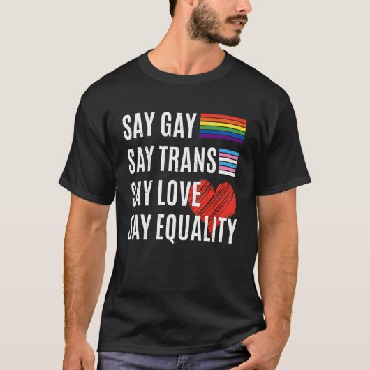 T-shirt Dites Gay Dites Trans Dites Amour Dites Égalité Fl (Devant)