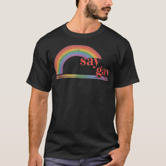 T-shirt Dites Gay LGBTQ Pride Mois Égalité Arc-en-ciel Hum