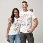 T-shirt DITES GAY YAY Colorful Rainbow Pride<br><div class="desc">Regardez ma boutique pour plus de pronounours, blagues idiotes, randonnée, camping, vanlife, oiseaux et beaucoup plus! Vous pouvez également trouver cette conception sur les autocollants, les tasses et les boutons. N'oubliez pas de visiter ma boutique pour plus de dessins aussi. Ou si vous voulez quelque chose de personnalisé, s'il vous...</div>