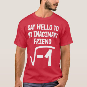 T-shirt Dites Helloo My Imaginary Friend