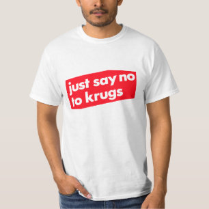 T-shirt Dites juste non à Krugs !