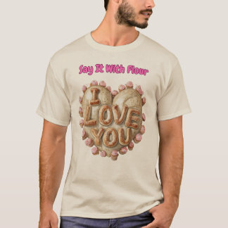 T-shirt Dites-le avec de la Farine : Un Amour Délicieux