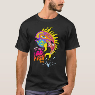 T-shirt Dites-Moi Êtes-Vous Un Poisson-Badfish Trop Drôle
