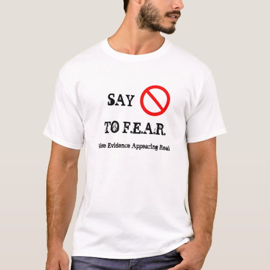 T-SHIRT 'DITES NON À F.E.A.R.' (Devant)