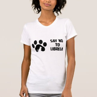 T-shirt Dites non à la conception de la patte Librela