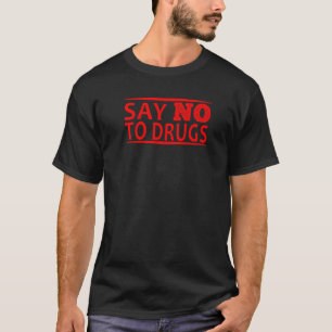 T-shirt Dites NON à la lutte contre les drogues