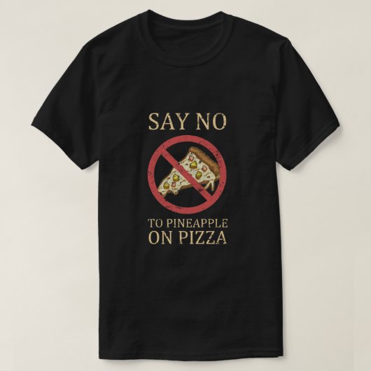 T-shirt "Dites Non À L'Ananas Sur La Pizza" Pizza Art Vint