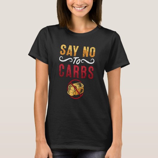 T-shirt Dites Non Aux Carbes Perte de poids Aime Nourritur (Devant)