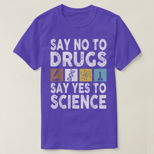 T-shirt Dites Non Aux Drogues Dites Oui À Science Anti-Dro (Design devant)