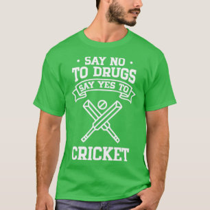 T-shirt Dites non aux drogues dites oui au cricket
