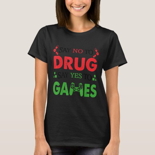 T-shirt Dites Non Aux Drogues Dites Oui Au Jeu Semaine Rou (Devant)