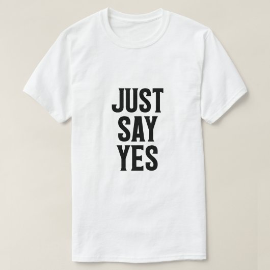 T-shirt Dites simplement oui (Design devant)